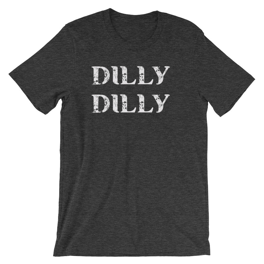 DILLY DILLY Short-Sleeve Unisex T-Shirt